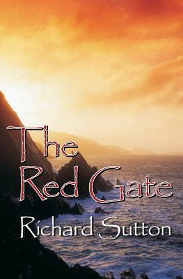 The Red Gate: How A Fall In The Mud Helped Uncover An Irish Family's Hidden Past by Richard Sutton