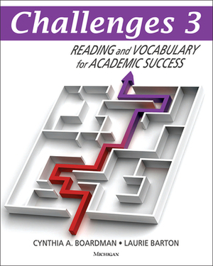 Challenges 3: Reading and Vocabulary for Academic Success by Cynthia A. Boardman, Laurie Barton