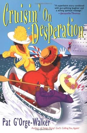 Cruisin' on Desperation by Pat G'Orge-Walker, Pat G'Orge-Walker