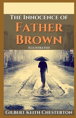 The Innocence of Father Brown Illustrated by G.K. Chesterton