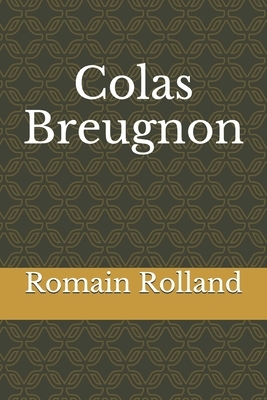 Colas Breugnon by Romain Rolland