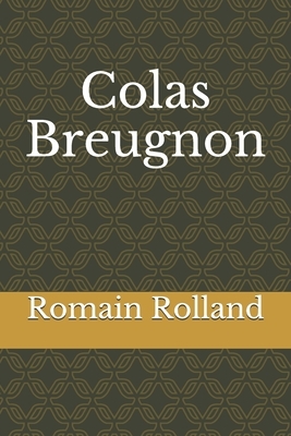 Colas Breugnon by Romain Rolland