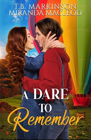 A Dare to Remember by Miranda MacLeod, T.B. Markinson, Miranda MacLeod