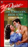 The Forbidden Bride to Be by Kathryn Taylor