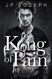 King of Pain by JP Joseph