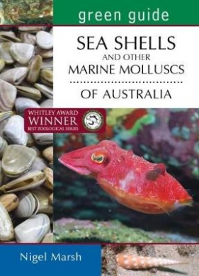 Sea Shells and Other Marine Molluscs of Australia by Nigel Marsh