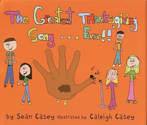 The Greatest Thanksgiving Song... Ever!! by Sean Casey