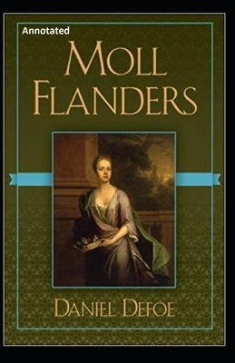 Moll Flanders Annotated by Daniel Defoe