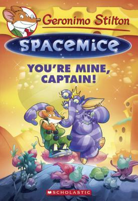 You're Mine, Captain! by Geronimo Stilton