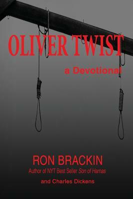 Oliver Twist: A Devotional by Charles Dickens, Ron Brackin