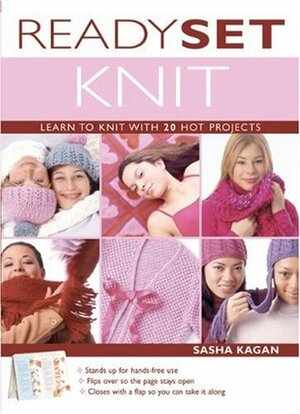 Ready, Set, Knit: Learn to Knit with 20 Hot Projects (Stand-Up Book) by Sasha Kagan