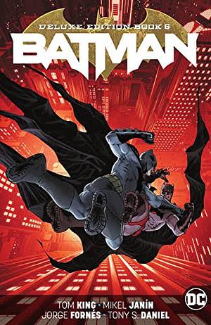 Batman: The Rebirth Deluxe Edition, Book 6 by Tom King