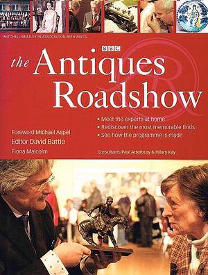 The Antiques Roadshow by David Battie, Fiona Malcolm