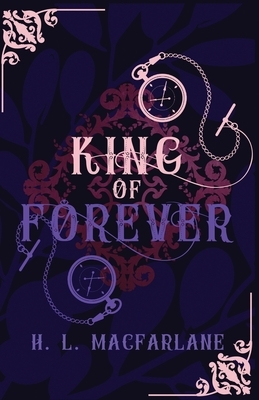 King of Forever: A Gothic Scottish Fairy Tale by H.L. Macfarlane