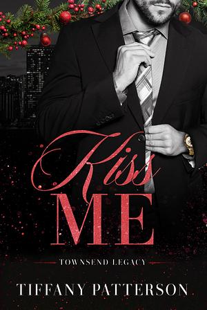 Kiss Me by Tiffany Patterson