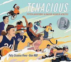 Tenacious: Fifteen Adventures Alongside Disabled Athletes by Patty Cisneros Prevo