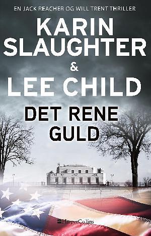 Det rene guld by Lee Child, Karin Slaughter