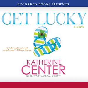 Get Lucky by Katherine Center