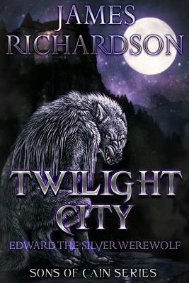 Twilight City: Edward the silver werewolf by James Richardson