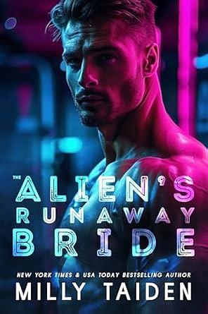 The Alien's Runaway Bride by Milly Taiden, Milly Taiden