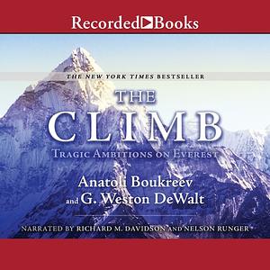 The Climb: Tragic Ambitions on Everest by G. Weston DeWalt, Anatoli Boukreev