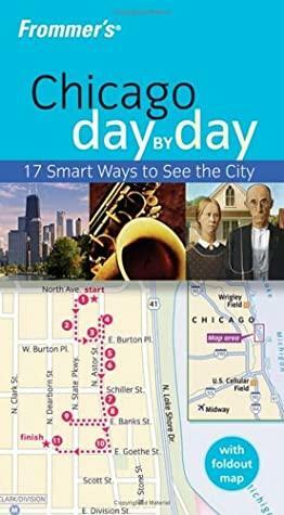 Frommer's Chicago Day By Day by Laura Tiebert