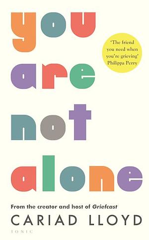 You Are Not Alone by Cariad Lloyd