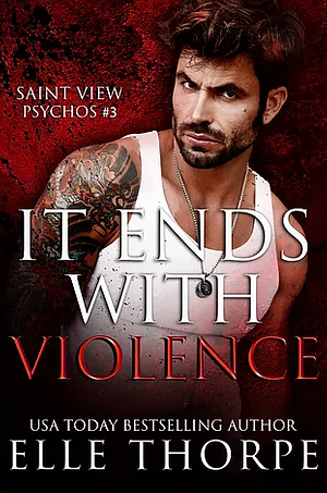 It Ends With Violence by Elle Thorpe