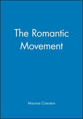 The Romantic Movement: A Social and Cultural History by Maurice Cranston