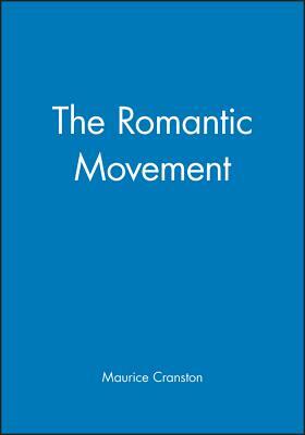 The Romantic Movement: A Social and Cultural History by Maurice Cranston
