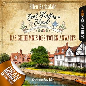 Tee? Kaffee? Mord! Das Geheimnis des toten Anwalts by Ellen Barksdale