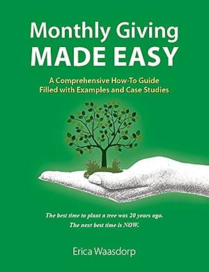 Monthly Giving Made Easy: A How-To Guide by Erica Waasdorp