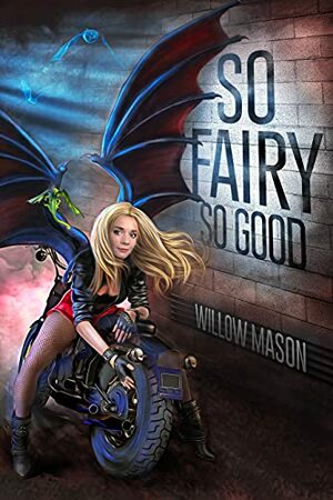 So Fairy So Good by Willow Mason