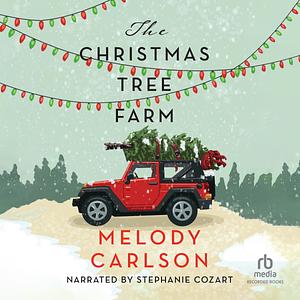 The Christmas Tree Farm by Melody Carlson