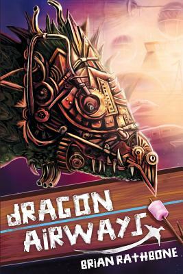 Dragon Airways by Brian Rathbone