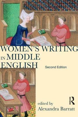 Women's Writing in Middle English: An Annotated Anthology by Alexandra Barratt