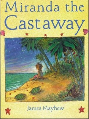 Miranda the Castaway by James Mayhew