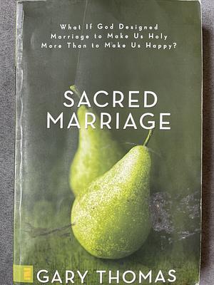 Sacred Marriage by Gary Thomas