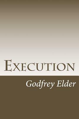 Execution by Godfrey Elder