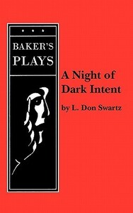 A Night of Dark Intent by L. Don Swartz