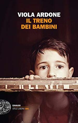 Il treno dei bambini by Viola Ardone