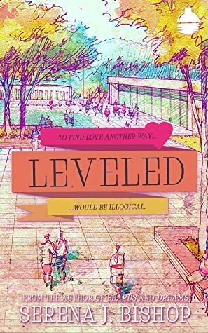 Leveled by Serena J. Bishop