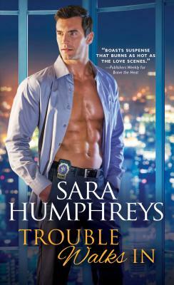 Trouble Walks in by Sara Humphreys