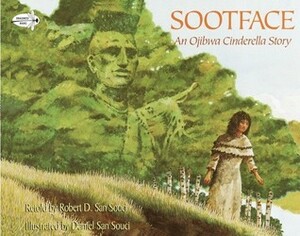 Sootface: An Ojibwa Cinderella Story by Daniel San Souci, Robert D. San Souci