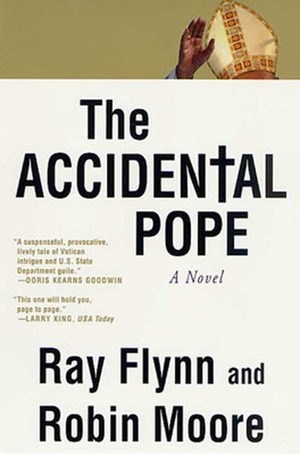 The Accidental Pope by Raymond Flynn, Robin Moore