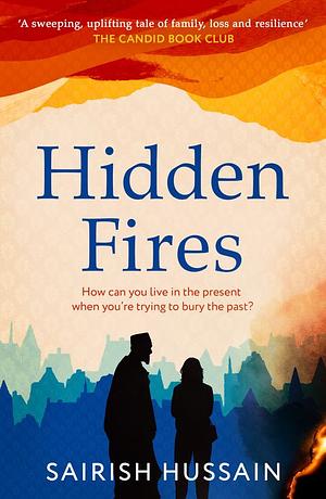 Hidden Fires by Sairish Hussain