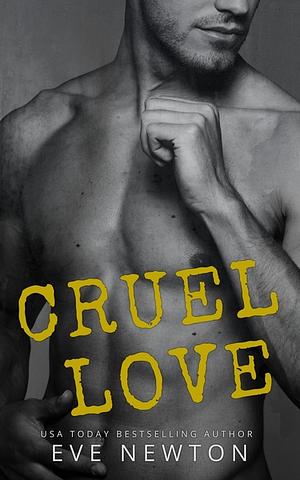 Cruel Love: A Enemies-to-Lovers Dark Romance Short Story  by Eve Newton