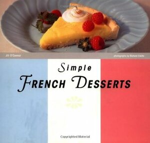 Simple French Desserts by Richard Eskite, Jill O'Connor