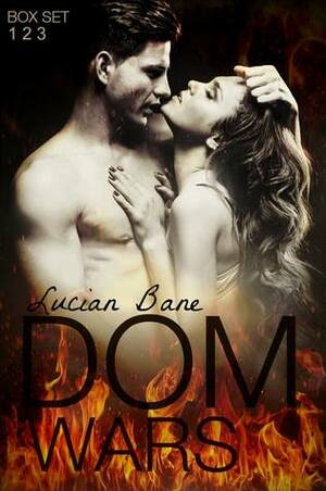 Dom Wars: Rounds 1, 2, 3 by Lucian Bane