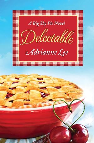 Delectable: Big Sky Pie #1 by Adrianne Lee